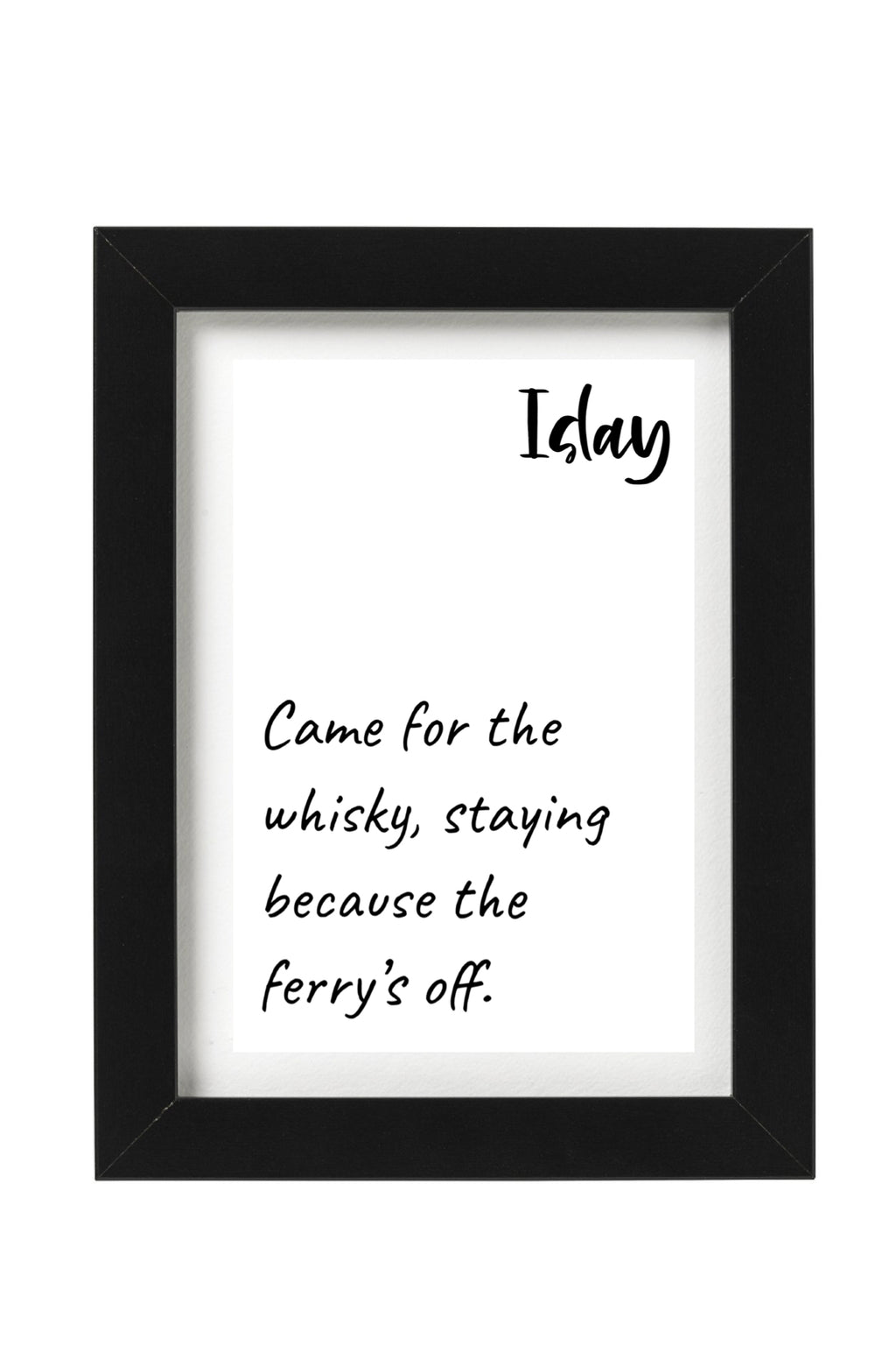 Islay quote prints